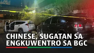 Chinese, sugatan sa engkuwentro sa BGC; ilang sasakyan nadamay | ABS-CBN News