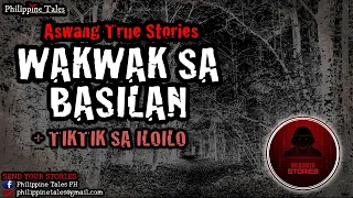 WAKWAK SA BASILAN | TIKTIK SA ILOILO | Kwentong Aswang (Aswang True Stories) | Nakakatakot