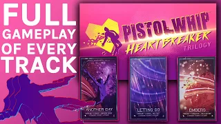 Pistol Whip Heartbreaker Trilogy COMPLETE Gameplay: Letting Go, Another Day & Embers