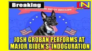 JOSH GROBAN PERFORMS AT MAJOR BIDEN'S 'INDOGURATION . Joe's Pooch Gets a Party!!!