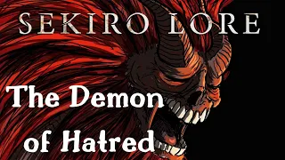 Sekiro Lore | The Demon of Hatred