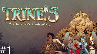 ТРАЙН ВЕРНУЛСЯ II TRINE 5: A CLOCKWORK CONSPIRACY. ПРОХОЖДЕНИЕ#1.