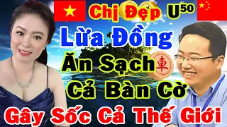 [Cờ Tướng Mới Lạ] Gái Việt Lừa Ăn Sạch Bàn Cờ Sốc Cả Thế Giới