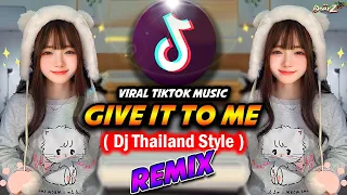 DJ GIVE IT TO ME | DJ THAILAND REMIX | VIRAL TIKTOK SONG | DJ BHARZ