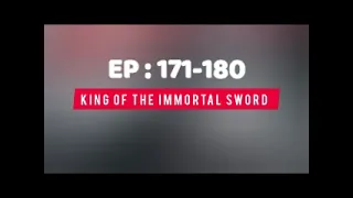 KING OF THE IMMORTAL SWORD EPISODE 171 180