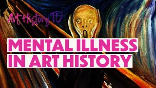 MENTAL ILLNESS IN ART HISTORY: An Original Documentary Serie on Art History TV