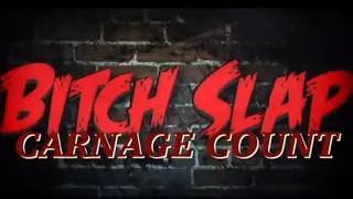 B***h Slap (2009) Carnage Count