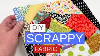 How To Make Scrappy Fabric for Unique Sewing Projects