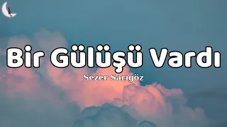 Sezer Sarıgöz - Bir Gülüşü Vardı (Sözleri) | Yavru Kedi Sözleri