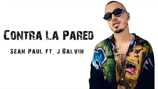 Contra La Pared - Sean Paul & J Balvin [ Letra  Lyrics ]