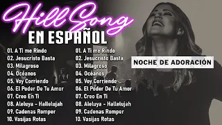 Hillsong Español Sus Mejores Canciones - Grandes canciones Hillsong en Espanol 2023 - A Ti me Rindo