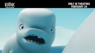 Katak, the Brave Beluga - In theatres february 24