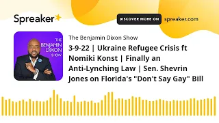 Podcast: Million+ Ukrainian Refugees | MTF on Strike | Don't Say Gay Bill  | Finding Tamika