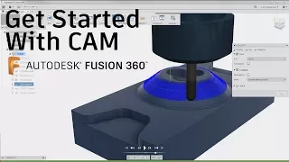 How To Get Started With CAM Within Fusion 360 — Tutorial