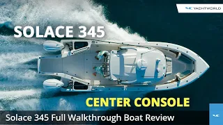 Solace 345 Center Console Fishing Boat Walkthrough Review