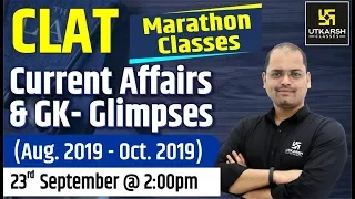 Current Affairs & GK- Glimpses(Aug. 2019 - Oct. 2019) | CLAT Marathon Classes | By Ravi Morya Sir
