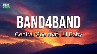 Central Cee - BAND4BAND (Lyrics) feat. Lil Baby | I'm not in the mood 'cause my flight delayed