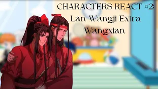 Characters React #2: Lan Wangji Extra Wangxian