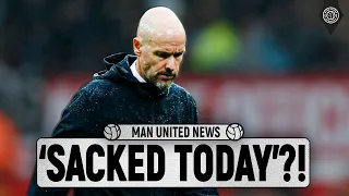 Decision Day?! Rumours Ten Hag Sacking Imminent| Man United News