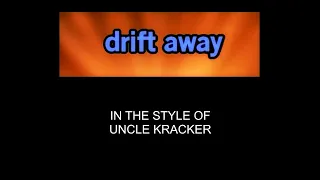 Uncle Kracker - Drift Away - Karaoke - With Backing Vocals by Dobie Gray - Lead Vocals Removed