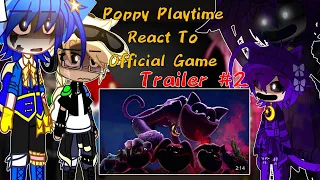 |Poppy Playtime React To Chapter 3 Official Trailer #2|Gacha|The Life Of Cally|