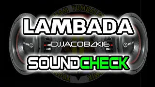 Lambada Soundcheck Djjacobzkie Remix