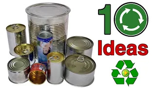 BEST 10 IDEAS WITH TIN CANS