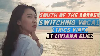 South of the Border - Switching two Vocal (Lyrics Video Original)