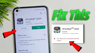 😥efootball 2024 your device isn't compatible with this version | fix efootball device not compatible