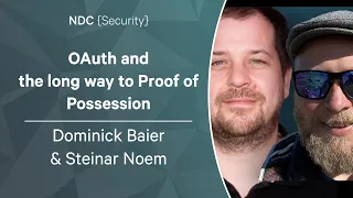 OAuth and the long way to Proof of Possession - Dominick Baier & Steinar Noem - NDC Security 2023