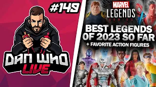 BEST MARVEL LEGENDS OF 2023 SO FAR + Favorite Action Figures  - Dan Who Live #149