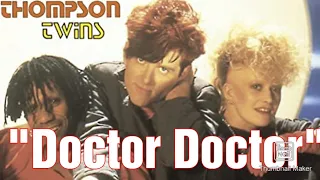 Thompson Twins,Doctor Doctor, video mix, 80s music