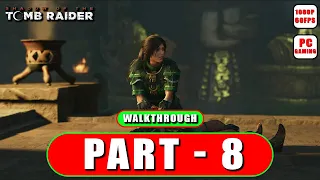 Shadow of the Tomb Raider Gameplay Walkthrough Part 8 Campaign 60 FPS (No Commentary)