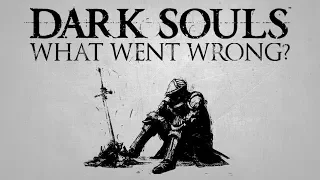 Dark Souls 1 ▶ What went wrong?