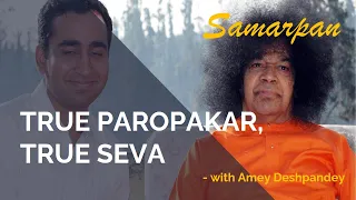 True Paropakar, True Seva | Shri Amey Deshpandey | Excerpts from Samarpan | S01E09