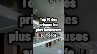 Top 10 des prisons les plus luxueuses au monde