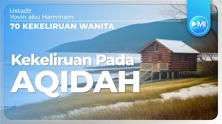 Ustadz Yovin abu Hammam_70 Kekeliruan Wanita