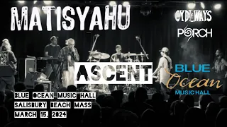 MATISYAHU ASCENT LIVE BLUE OCEAN MUSIC HALL SALISBURY MA MAR 15, 2024