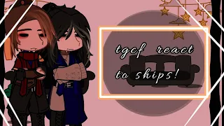 ♡tgcf react to ships♡[part 1]