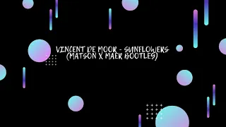 Vincent De Moor - Sunflowers (Matson x MAER Bootleg)