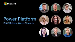 Power Platform – 2022 Release Wave 2 Launch