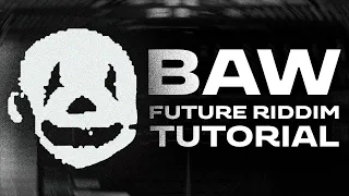 making a drop like BAW | sound design, mixing, etc