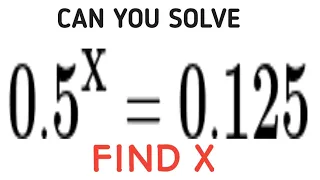 Solve 0.5^x = 0.125. Find the value of x