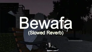 Bewafa - Imran Khan (Slowed & Reverb)🎧