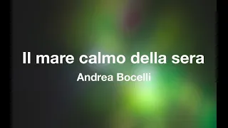 Andrea Bocelli - IL. MARE CALMO DELLA SERA - Karaoke (Fair Use)