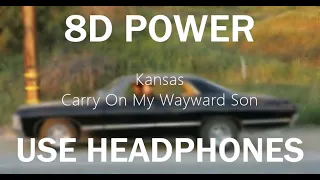 Kansas - Carry On My Wayward Son (AUDIO 8D)