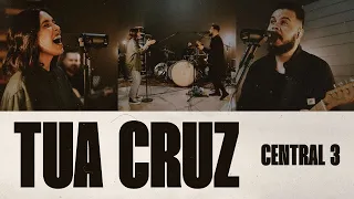 Tua Cruz (Clipe Oficial) | CENTRAL 3