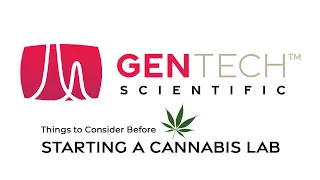 Things to Consider Before Starting a Cannabis Lab - GenTech Scientific