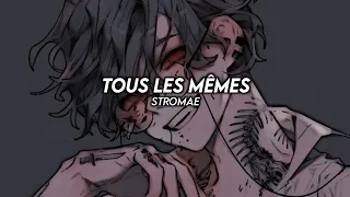 Stromae - Tous Les Mêmes // (sped up + lyrics)