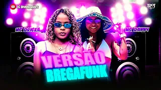 🔥🔥PLAYLIST MC DANNY e DRICKA VERSÃO BREGA FUNK 2021-As Mais tocadas pra você curtir🔥🔥